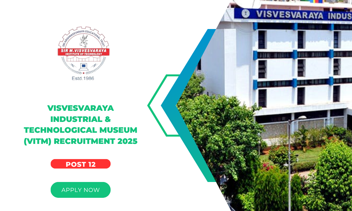 Visvesvaraya Industrial & Technological Museum (VITM) Recruitment 2025