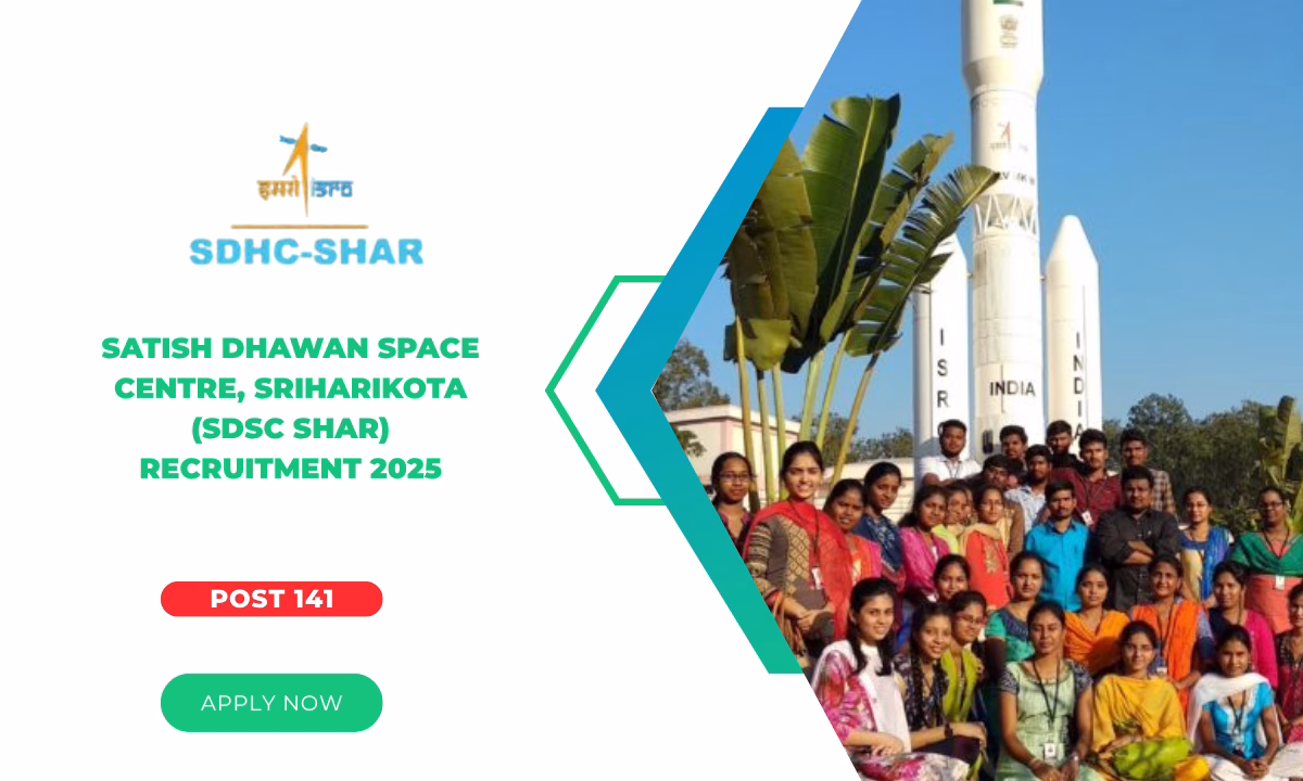 Satish Dhawan Space Centre, Sriharikota (SDSC SHAR) Recruitment 2025