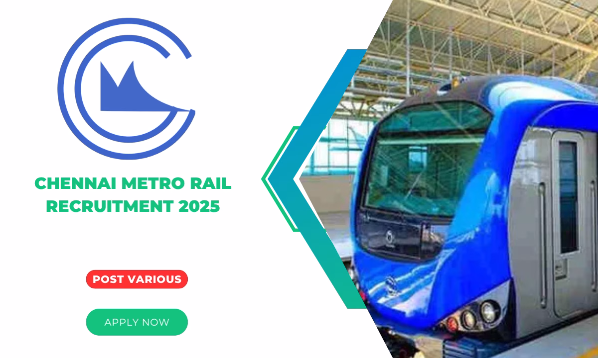 Chennai Metro Rail Recruitment 2025