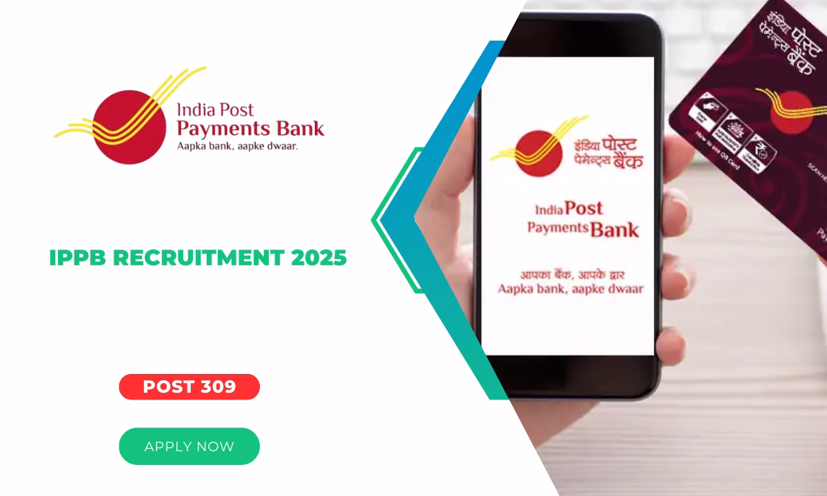 IPPB Recruitment 2025 Out For 309 Vacancy