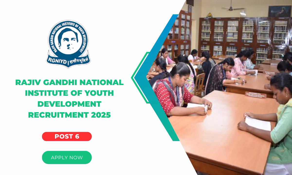 Rajiv Gandhi National Institute Of Youth Development Recruitment 2025